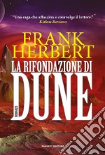 La rifondazione di Dune. Il ciclo di Dune. E-book. Formato EPUB