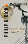 E Jones creò il mondo. E-book. Formato EPUB ebook