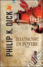 Illusione di potere. E-book. Formato EPUB ebook