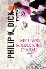 Mr Lars sognatore d&apos;armi. E-book. Formato EPUB ebook