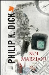 Noi marziani. E-book. Formato EPUB ebook