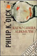 Radio libera Albemuth. E-book. Formato EPUB ebook