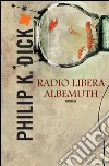 Radio libera Albemuth. E-book. Formato EPUB ebook