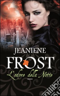 L'odore della notte. E-book. Formato EPUB ebook di Jeaniene Frost