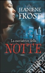 La cacciatrice della notte. E-book. Formato EPUB ebook