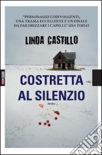 Costretta al silenzio. E-book. Formato EPUB ebook di Linda Castillo