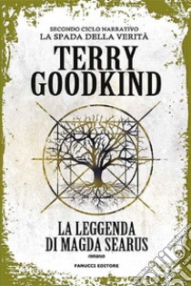 La leggenda di Magda Searus. E-book. Formato EPUB ebook di Terry Goodkind