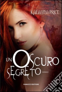 Un oscuro segreto. E-book. Formato EPUB ebook di Kalayna Price