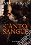 Il canto del sangue. E-book. Formato EPUB ebook di Anthony Ryan