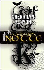 La seduzione della notte. E-book. Formato EPUB ebook