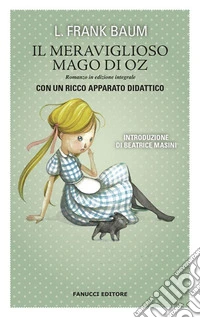 Il Meraviglioso Mago di Oz. Unico con apparato didattico. E-book. Formato EPUB ebook