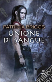 Unione di sangue. E-book. Formato EPUB ebook di Patricia Briggs