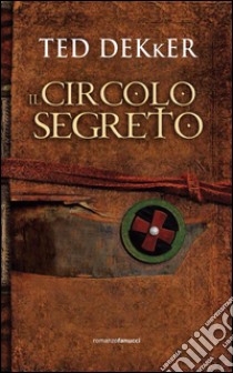 Il circolo segreto. E-book. Formato EPUB ebook di Ted Dekker