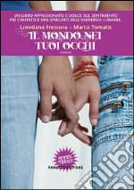 Il mondo nei tuoi occhi. E-book. Formato EPUB ebook