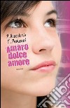 Amaro dolce amore. E-book. Formato EPUB ebook di Elena Peduzzi