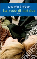 La voce di noi due. E-book. Formato EPUB ebook