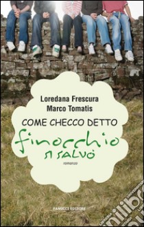 Come Checco detto finocchio si salvò. E-book. Formato EPUB ebook di Marco Tomatis