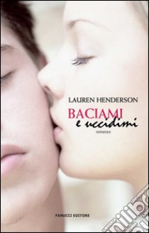 Baciami e uccidimi. E-book. Formato EPUB ebook di Lauren Henderson