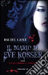 Il diario di Eve Rosser. I vampiri di Morganville: 1. E-book. Formato EPUB ebook di Rachel Caine