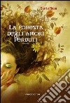 La foresta degli amori perduti. E-book. Formato EPUB ebook di Carrie Ryan