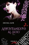 Appuntamento al buio. I vampiri di Morganville. E-book. Formato EPUB ebook di Rachel Caine