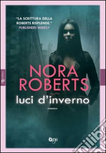 Luci d'inverno. E-book. Formato EPUB ebook di Nora Roberts