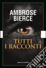 Tutti i racconti - I racconti dell&apos;orrore. E-book. Formato EPUB ebook