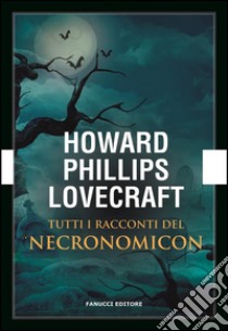 I racconti del Necronomicon. E-book. Formato EPUB ebook di Howard Phillip Lovecraft