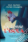 La torre e l&apos;isola. E-book. Formato EPUB ebook