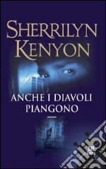 Anche i diavoli piangono. E-book. Formato EPUB ebook