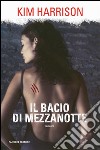 Il bacio di mezzanotte. E-book. Formato EPUB ebook di Kim Harrison