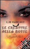 Le creature della notte. E-book. Formato EPUB ebook