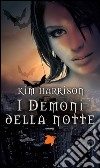 I demoni della notte. E-book. Formato EPUB ebook di Kim Harrison