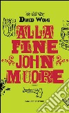 Alla fine John muore. E-book. Formato EPUB ebook