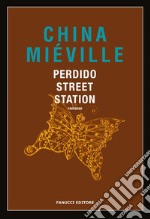 Perdido Street Station. E-book. Formato EPUB