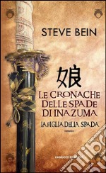 La Figlia della spada. Le cronache delle spade di Inazuma. E-book. Formato EPUB