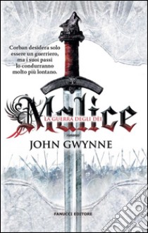 Malice – La guerra degli dèi. E-book. Formato EPUB ebook di John Gwynne