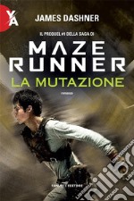 Maze Runner – La mutazione. E-book. Formato EPUB ebook