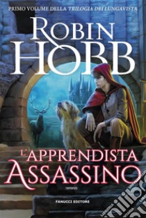 L'apprendista assassino. E-book. Formato EPUB ebook di Robin Hobb