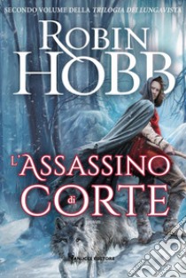 L'assassino di corte. E-book. Formato EPUB ebook di Robin Hobb