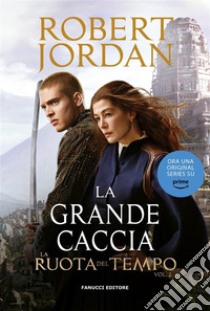 La grande caccia. La ruota del tempo. E-book. Formato EPUB ebook di Robert Jordan