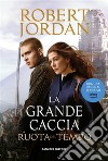 La grande caccia. La ruota del tempo. E-book. Formato EPUB ebook di Robert Jordan