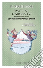 Pattini d&apos;argento. Unico con apparato didattico. E-book. Formato EPUB