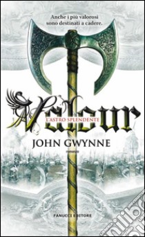 Valour – L'astro splendente. E-book. Formato EPUB ebook di John Gwynne