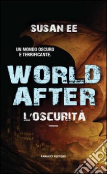 World After – L'oscurita. E-book. Formato EPUB ebook di Susan Ee