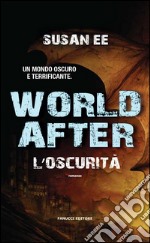 World After – L&apos;oscurita. E-book. Formato EPUB