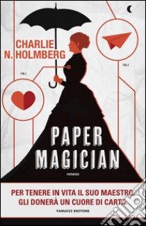 Paper magician. E-book. Formato EPUB ebook di Charlie N. Holmberg