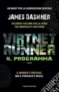 VirtNet Runner – Il programma. E-book. Formato EPUB ebook di James Dashner