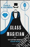 Glass magician. E-book. Formato EPUB ebook