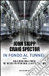 In fondo al tunnel. E-book. Formato EPUB ebook di John Skipp